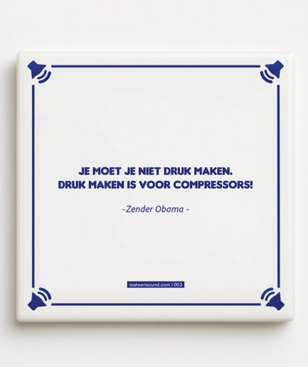 Titom Tegel 003 - Je moet je niet druk maken, druk maken is voor compressors