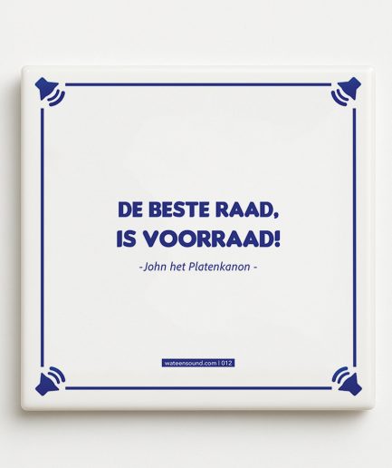 Titom Tegel 012 De beste raad is voorraad tegeltje voorkant